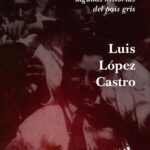 El último tren: algunas historias del país gris