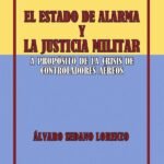 El estado de alarma y la justicia militar: A propósito de la crisis de los controladores aéreos