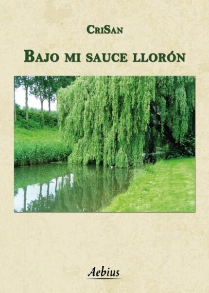 Bajo mi sauce llorón