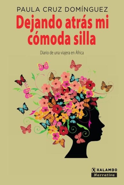 Dejando atrás mi cómoda silla: Diario personal de una viajera en África