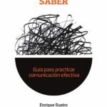 Saber comunicar saber: Guía para practicar comunicación efectiva