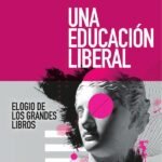 Una educación liberal: Elogio de los grandes libros