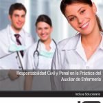 Responsabilidad Civil y Penal en la Práctica del Auxiliar de Enfermería