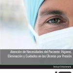 Atención de Necesidades del Paciente: Higiene, Eliminación y Cuidados en las Úlceras por Presión