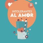 Intolerantes al amor