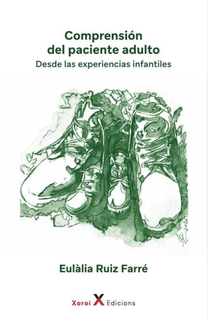 Comprensión del paciente adulto: Desde las experiencias infantiles
