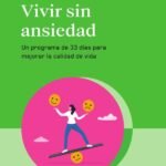 Vivir sin ansiedad: Un programa de 33 días para mejorar la calidad de vida