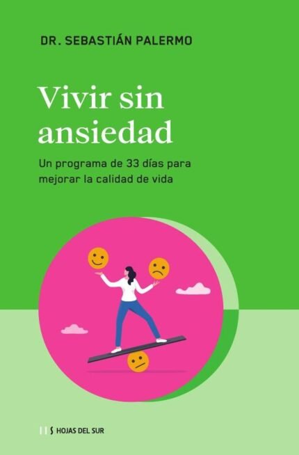 Vivir sin ansiedad: Un programa de 33 días para mejorar la calidad de vida