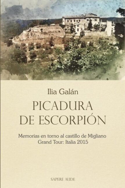 Picadura de escorpión: Memorias en torno al castillo de Migliano | Grand Tour: Italia 2015