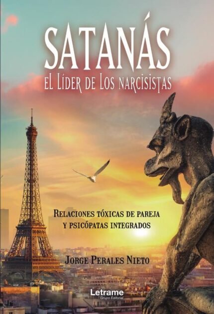 Satanás, el líder de los narcisistas. Relaciones tóxicas de pareja y psicópatas integrados