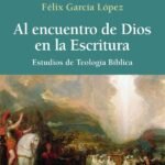 Al encuentro de Dios en la Escritura: Estudios de teología bíblica