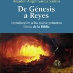 De Génesis a Reyes: Introducción a los nueve primeros libros de la Biblia