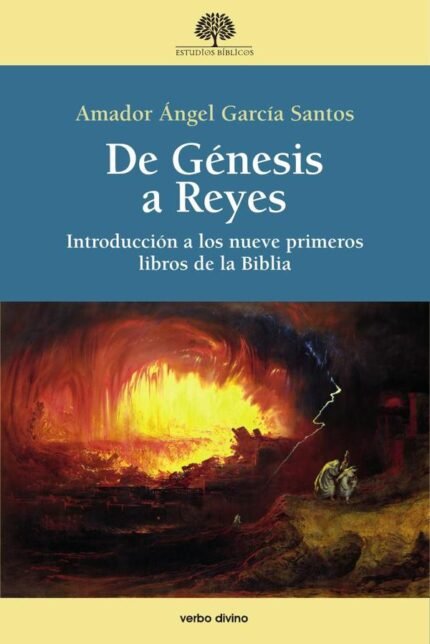 De Génesis a Reyes: Introducción a los nueve primeros libros de la Biblia