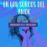 En los surcos del amor