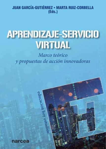 Aprendizaje-Servicio virtual: Marco teórico y propuestas de acción innovadoras