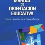 Manual de orientación educativa: Teoría y práctica de la Psicopedagogía