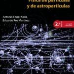 Física de partículas y de astropartículas, 2a ed.