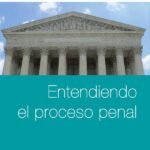 Entendiendo el proceso penal