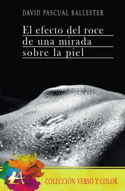 El efecto del roce una mirada sobre la piel