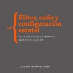 Élite, orden y conflicto: Sobre cómo se construyó un orden social en Cali 1910-1953