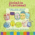 Dislalia funcional: Origen, causas, valoración e intervención primaria