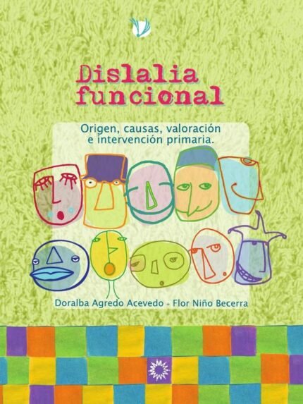 Dislalia funcional: Origen, causas, valoración e intervención primaria