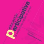 Educación participativa: El método del trabajo en grupo