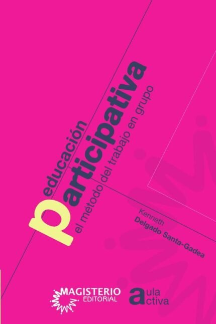 Educación participativa: El método del trabajo en grupo