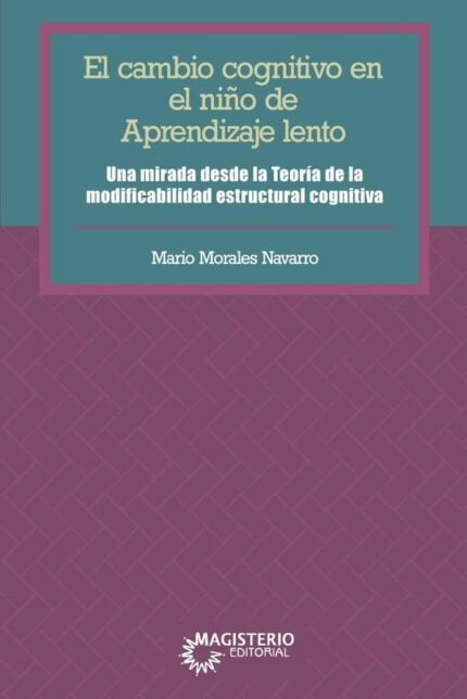 El cambio cognitivo en el niño de aprendizaje lento: Una mirada desde la Teoría de la Modificabilidad Estructural Cognitiva