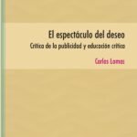 El espectáculo del deseo: Crítica de la publicidad y educación crítica