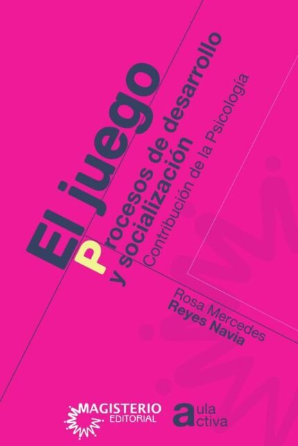 El juego. Procesos de desarrollo y socialización: Contribución de la Psicología