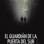 EL GUARDIÁN DE LA PUERTA DEL SUR 2. Llantos del pasado
