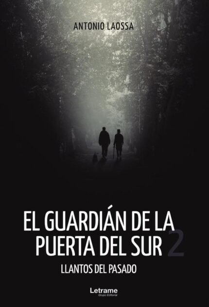 EL GUARDIÁN DE LA PUERTA DEL SUR 2. Llantos del pasado