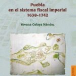 Alcabalas y situados.: Puebla en el sistema fiscal imperial 1638-1742