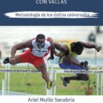 Escuela cubana de los 100 y 110 metros con vallas. Metodología de los éxitos universales.