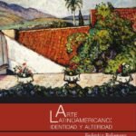 Arte Latinoamericano: Identidad y Alteridad