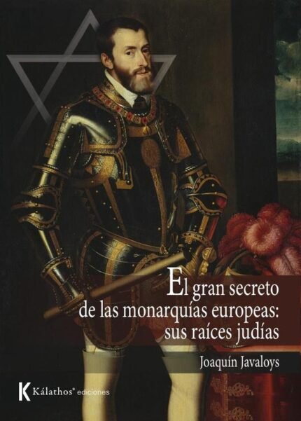 El gran secreto de las monarquías europeas:: sus raíces judías