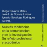 Nuevas tendencias en la comunicación y en la investigación: Su reflejo profesional y académico