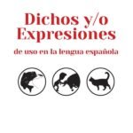 Dichos y/o expresiones de uso en la lengua española