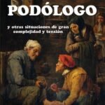 Yo soy podólogo: y otras situaciones de gran complejidad y tensión