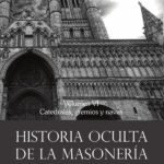 Historia oculta de la masonería VI: Catedrales, gremios y naves