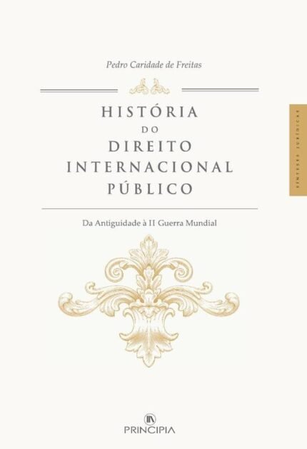 História do Direito Internacional Publico: Da Antiguidade à II Guerra Mundial