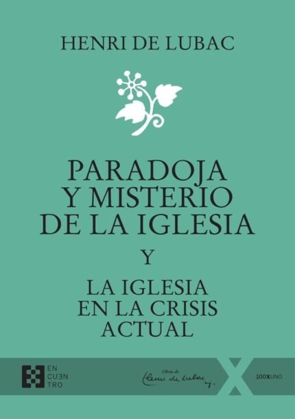 Paradoja y misterio de la Iglesia: Y La Iglesia en la crisis actual