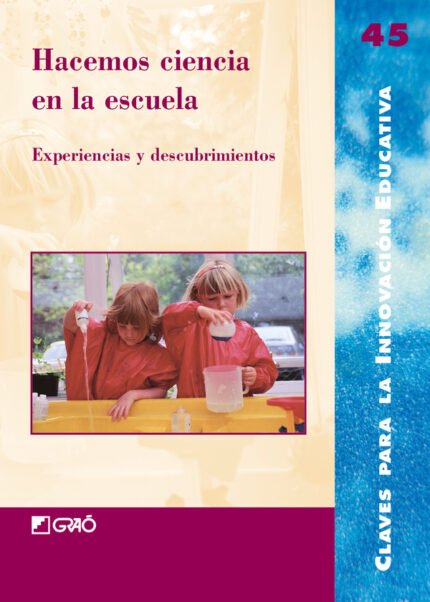 Hacemos ciencia en la escuela: Experiencias y descubrimientos