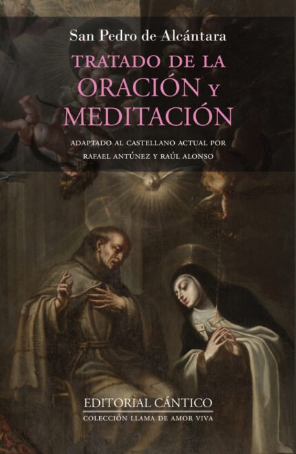 Tratado de la oración y meditación: Adaptado al castellano actual por Rafael Antúnez y Raúl Alonso