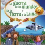 La guerra de los mundos y De la Tierra a la Luna