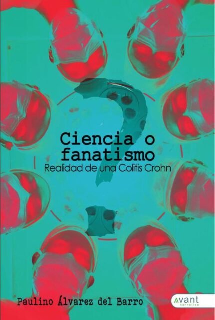 Ciencia o fanatismo: Realidad de una colitis Crohn