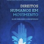Direitos humanos em movimento: da (in) visibilidade à concretização