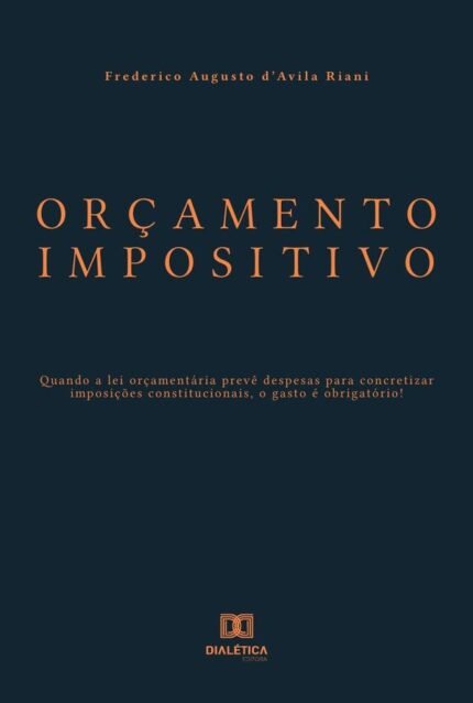 Orçamento Impositivo: quando a lei orçamentária prevê despesas para concretizar imposições constitucionais, o gasto é obrigatório!