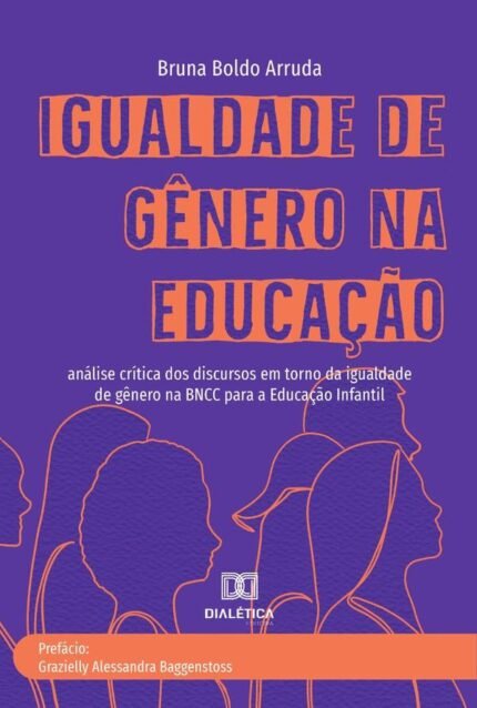 Igualdade de Gênero na Educação: análise crítica dos discursos em torno da igualdade de gênero na BNCC para a Educação Infantil